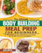 The Ultimate Bodybuilding Meal Prep for Beginners: 2-Week Bodybuilding Meal Plan to Lose Weight, Gain Muscles and Fuel Your Workouts by Oscar Morton