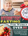 Intermittent Fasting for Women Over 50: The Ultimate Intermittent Fasting Guide with Simple and Delicious Healthy Weight Lose recipes to Accelerate We by Karl Amador