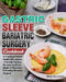 Gastric Sleeve Bariatric Surgery Cookbook: A Practical Patient Guide with Gastric-Friendly Healthy Recipes for Every Stage of Recovery Following Baria by Mike Clauson