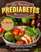 The Essential Prediabetes Cookbook: How to Reverse Prediabetes and Prevent Diabetes through Healthy Eating and Exercise. (4-Week Action Plan with Easy by Maria Bowers