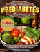 The Essential Prediabetes Cookbook: How to Reverse Prediabetes and Prevent Diabetes through Healthy Eating and Exercise. (4-Week Action Plan with Easy by Maria Bowers