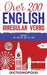 Over 200 English Irregular Verbs: Part 1: Levels A1, A2, B1, B2, C1, C2 by Dictionopolis