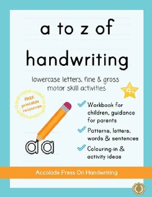 a to z of handwriting: a fun and educational tracing handwriting book with guidance for parents and free resources. Letters, patterns, shapes and colo by Accolade Press