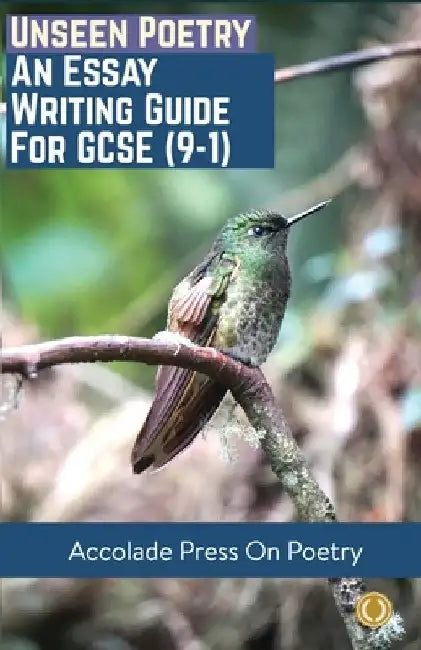 Unseen Poetry: Essay Writing Guide for GCSE (9-1) by Accolade Press