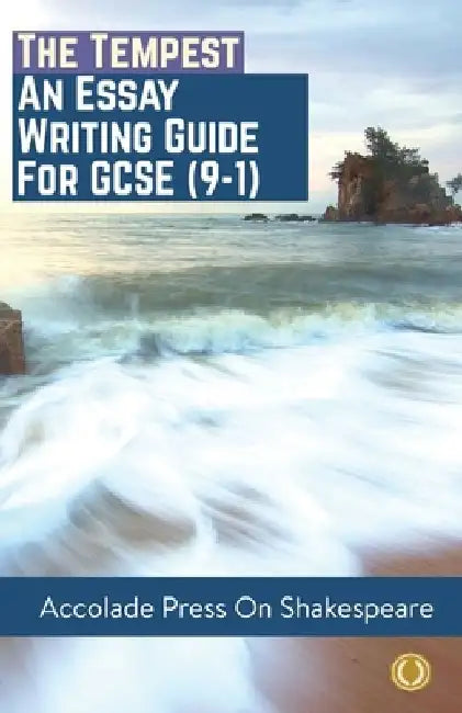 The Tempest: Essay Writing Guide for GCSE (9-1) by Accolade Press