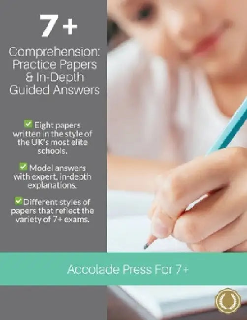 7+ Comprehension: Practice Papers and In-Depth Guided Answers by Accolade Press