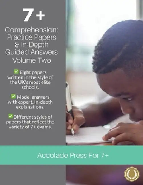 7+ Comprehension: Practice Papers & In-Depth Guided Answers: Volume 2 by Accolade Press