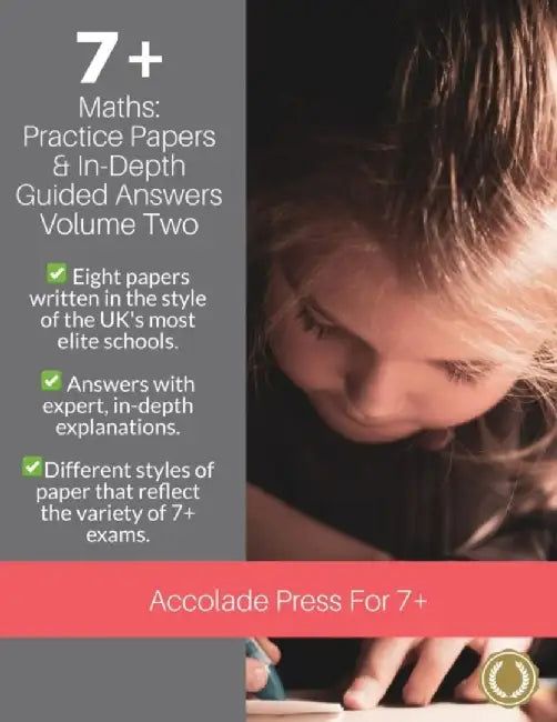 7+ Maths: Practice Papers & In-Depth Answers: Volume 2 by Accolade Press