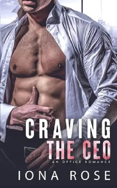 Craving The CEO: An Office Romance by I. S. Creations