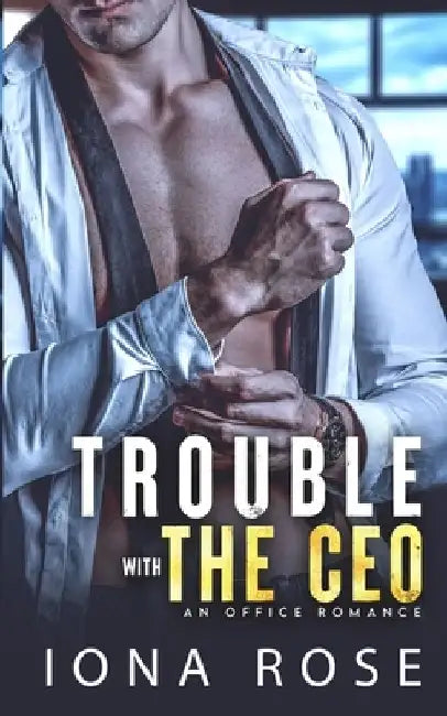 Trouble with the CEO: An Office Romance by I. S. Creations