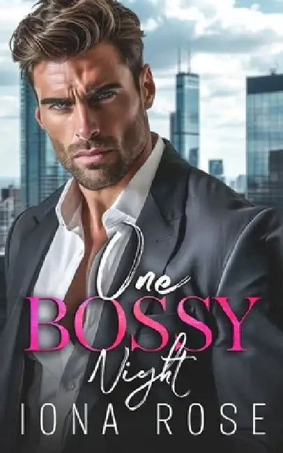 One Bossy Night: A Grumpy Boss Romance by I. S. Creations