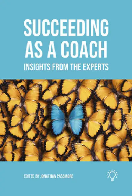 Succeeding as a Coach: Insights from the Experts by Jonathan Passmore
