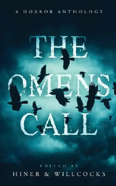 The Omens Call: A Horror Anthology by Daniel Willcocks