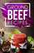 Ground Beef Recipes: 25+ Recipes by Chef Leonardo by Chef Leonardo