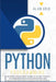 Python Programming: The Easiest Python Crash Course to go Deep Through the Main Application as Web Development, Data Analysis and Data Sci by Alan Grid