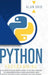 Python Programming: The Easiest Python Crash Course to go Deep Through the Main Application as Web Development, Data Analysis and Data Sci by Alan Grid