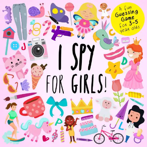 I Spy - For Girls!: A Fun Guessing Game for 3-5 Year Olds by Books, Webber