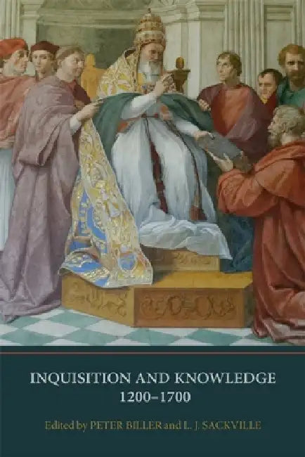 Inquisition and Knowledge, 1200-1700 by Peter Biller