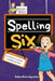 Spelling Six: An Interactive Vocabulary and Spelling Workbook for 10 and 11 Years Old (With Audiobook Lessons) by Bukky Ekine-Ogunlana