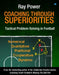 Coaching Through Superiorities: Tactical Problem-Solving in Football by Ray Power