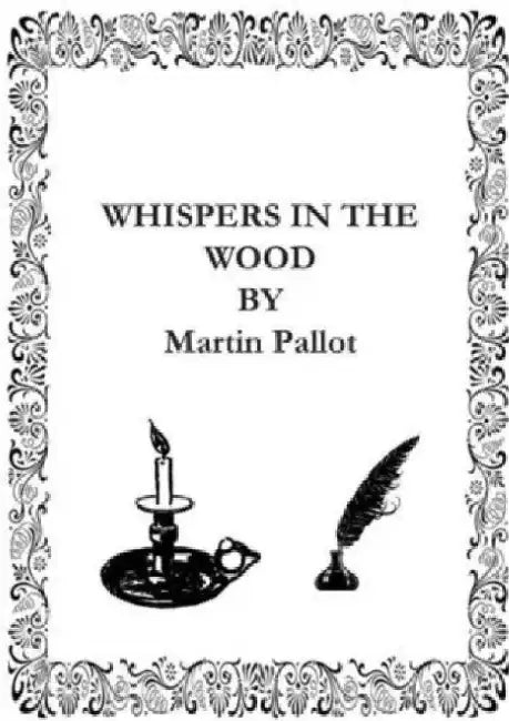 Whispers in the Wood by Martin Pallot
