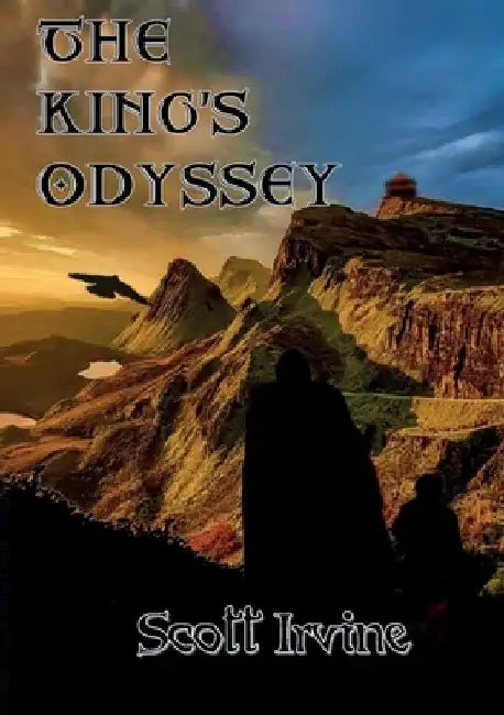 The King's Odyssey by Scott Irvine