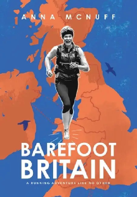 Barefoot Britain: A running adventure like no other by Anna McNuff