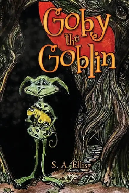 Goby the Goblin by S. A. Ellis