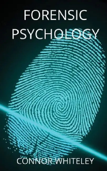 Forensic Psychology by Connor Whiteley