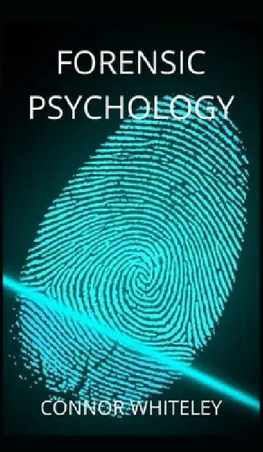 Forensic Psychology by Connor Whiteley