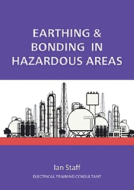Earthing and Bonding in Hazardous Areas by Ian Staff