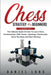 Chess Strategy For Beginners: 2 Books In 1 The Ultimate Guide On How To Learn Chess Fundamentals With Tactics, Openings, Checkmates, Know The Rules by Daniel Long