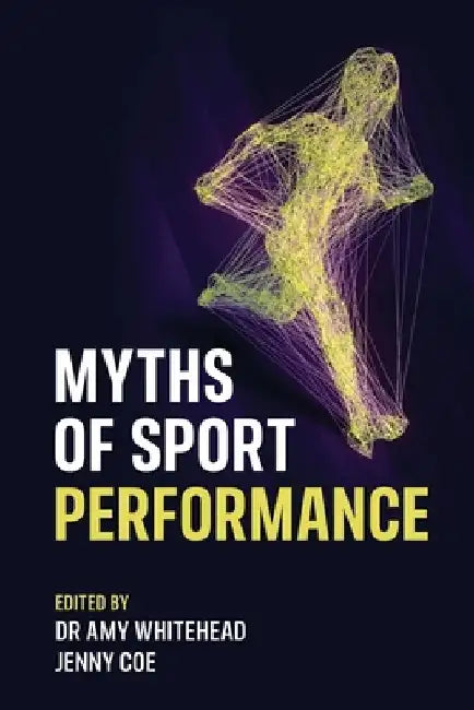 Myths of Sport Performance by Amy Whitehead