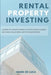 Rental Property Investing: Learn to Create Wealth with Intelligent Buy and Hold Real Estate Investing by Mark de Luca