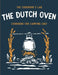 The Dutch Oven Cookbook for Camping Chef: Over 300 fun, tasty, and easy to follow Campfire recipes for your outdoors family adventures. Enjoy cooking by The Cookbook's Lab
