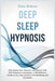 Deep Sleep Hypnosis: Fall Asleep Fast, Smarter And Better With Self-Hypnosis Techniques. A Mindfulness Guide To Say Stop Anxiety, Overthink by Finn Bolton