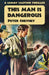 This Man is Dangerous: A Lemmy Caution Thriller by Peter Cheyney