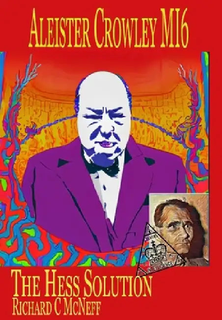 Aleister Crowley MI6: The Hess Solution by Richard McNeff