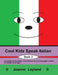 Cool Kids Speak Italian - Book 2: Enjoyable activity sheets, word searches & colouring pages in Italian for children of all ages by Joanne Leyland