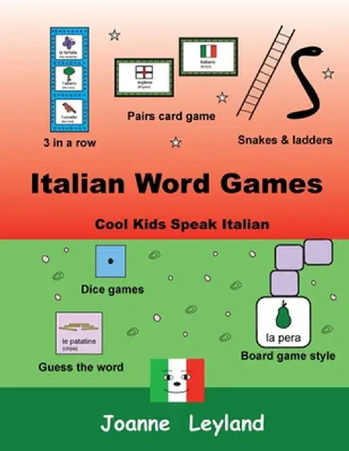 Italian Word Games: Cool Kids Speak Italian by Joanne Leyland