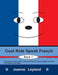 Cool Kids Speak French - Book 1: Enjoyable activity sheets, word searches & colouring pages in French for children of all ages by Joanne Leyland