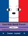 Cool Kids Speak French - Book 2: Enjoyable activity sheets, word searches & colouring pages in French for children of all ages by Joanne Leyland