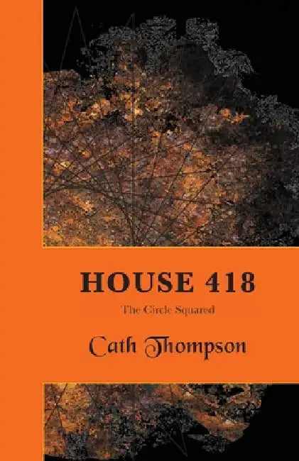 House 418: The Circle Squared by Cath Thompson