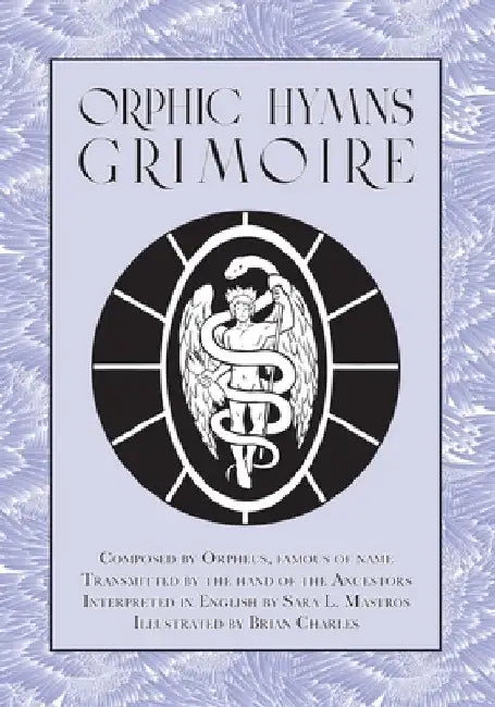 Orphic Hymns Grimoire by Mastros, Sara L.
