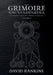 The Grimoire Encyclopaedia: Volume 2: A convocation of spirits, texts, materials, and practices by Rankine, David