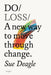Do Loss: A New Way to Move Through Change by Sue Deagle