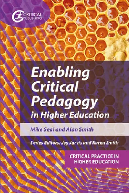 Enabling Critical Pedagogy in Higher Education by Mike Seal