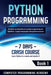Python Programming: Learn Python in a Week and Master It. An Hands-On Introduction to Computer Programming and Algorithms, a Project-Based by Computer Programming Academy