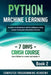 Python Machine Learning: Learn Python in a Week and Master It. An Hands-On Introduction to Artificial Intelligence Coding, a Project-Based Guid by Computer Programming Academy