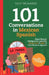 101 Conversations in Mexican Spanish: Short, Natural Dialogues to Learn the Slang, Soul & Style of Real Mexican Spanish by Richards, Olly